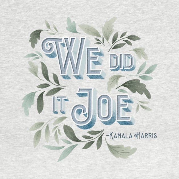 We did it joe by Designed-by-bix